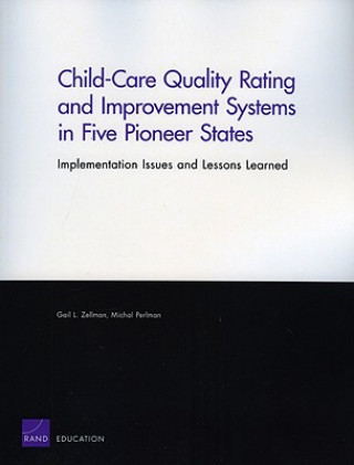 Książka Child-care Quality Rating and Improvement Systems in Five Pioneer States Gail L. Zellman