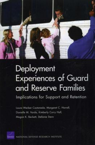 Könyv Deployment Experiences of Guard and Reserve Families Laura Werber Castaneda