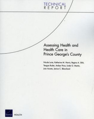 Boek Assessing Health and Health Care in Prince George's County Nicole Lurie