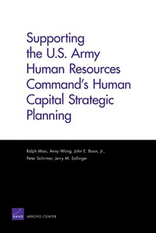 Knjiga Supporting the U.S. Army Human Resources Command's Human Capital Strategic Planning Ralph Masi