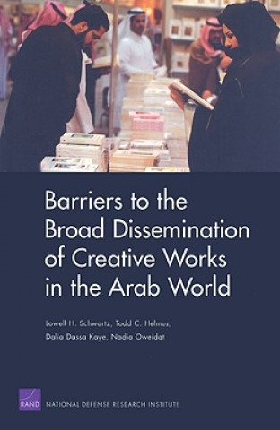 Книга Barriers to the Broad Dissemination of Creative Works in the Arab World Lowell H Schwarts