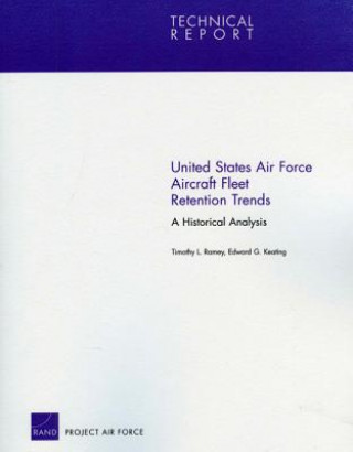 Книга United States Air Force Aircraft Fleet Retention Trends Timothy L Ramey