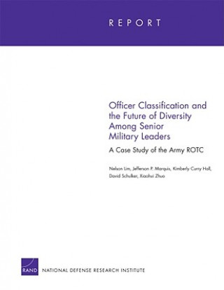 Kniha Officer Classification and the Future of Diversity Among Senior Military Leaders Nelson Lim