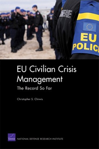 Kniha EU Civilian Crisis Management Christopher S. Chivvis