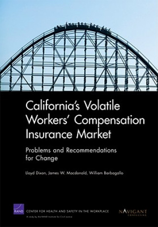 Kniha California's Volatile Workers' Compensation Insurance Market Lloyd Dixon