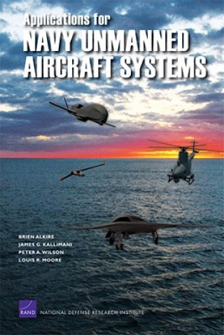 Книга Applications for Navy Unmanned Aircraft Systems Brien Alkire