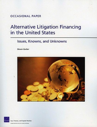 Książka Alternative Litigation Financing in the United States Steven Garber