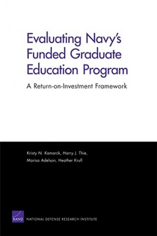 Kniha Evaluating Navy's Funded Graduate Education Program Kristy N Kamarck