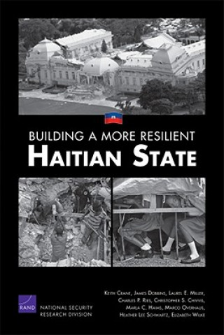 Kniha Building a More Resilient Haitian State Keith Crane