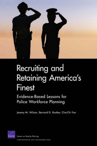 Книга Recruiting and Retaining America's Finest Jeremy M Wilson