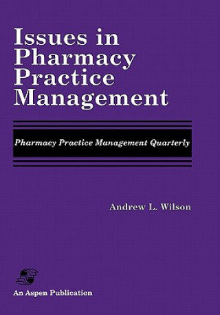Carte Issues in Pharmacy Practice Management Andrew L. Wilson
