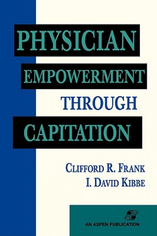 Kniha Physician Enpowerment through Capitation Clifford R. MHSA Frank