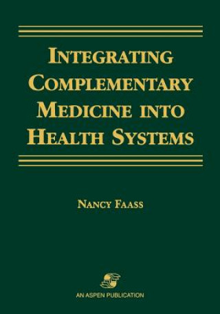 Buch Integrating Complementary Medicine into Healing Nancy Faass