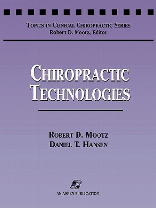 Kniha Chiropractic Technologies Robert D. Mootz