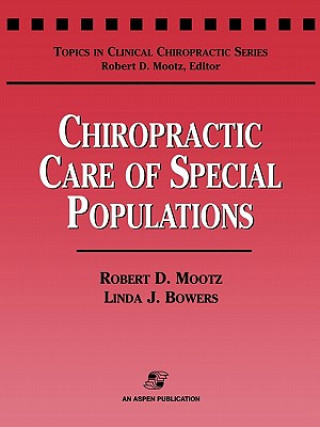 Kniha Chiropractic Care of Special Populations Robert D. Mootz