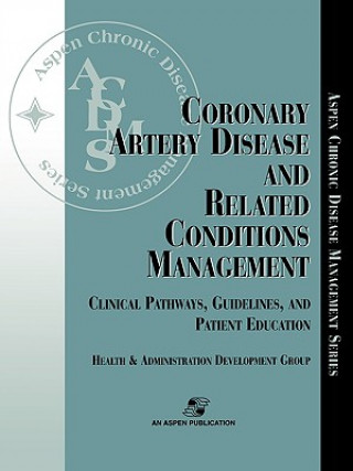 Kniha Coronary Artery Disease and Related Conditions Management Aspen Health and Administration Development Group