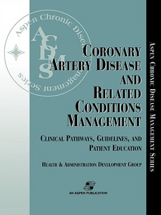 Książka Coronary Artery Disease and Related Conditions Management Aspen Health and Administration Development Group