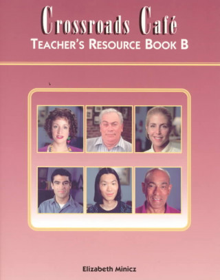 Könyv Crossroads Cafe: Teacher's Resource Book B K. Lynn Savage