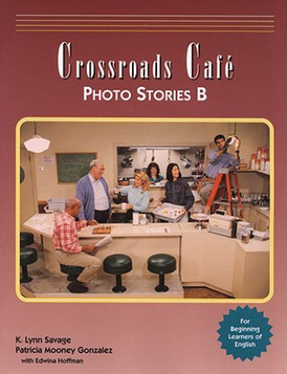 Könyv Crossroads Cafe, Photo Stories B K. Lynn Savage