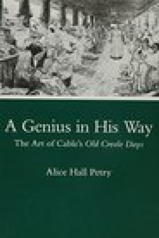 Könyv Genius in His Way Alice Hall Petry