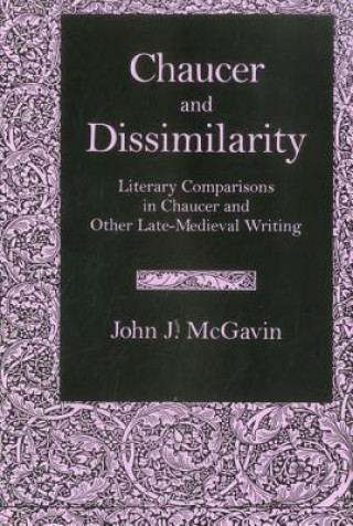 Kniha Chaucer & Dissimilarity John J. McGavin