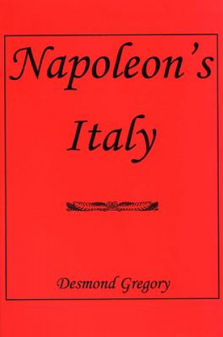 Carte Napoleon's Italy Desmond Gregory