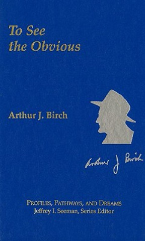 Kniha To See the Obvious Arthur J. Birch
