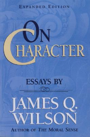 Könyv On Character James Q. Wilson