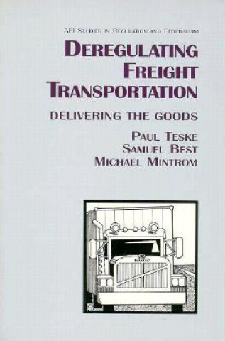 Buch Deregulating Freight Transportation Paul Teske