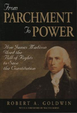 Carte From Parchment to Power Robert A. Goldwin
