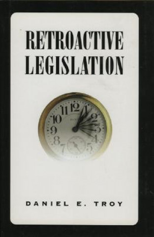 Carte Retroactive Legislation Daniel Troy