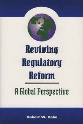 Libro Reviving Regulatory Reform Robert W. Hahn