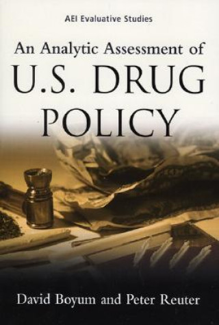 Książka Analytic Assessment of U.S. Drug Policy David Boyum