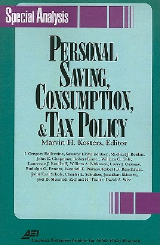 Carte Personal Saving, Consumption and Tax Policy Marvin H. Kosters