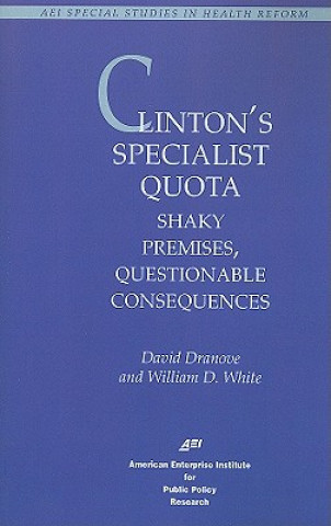 Kniha Clinton's Specialist Quota David Dranove