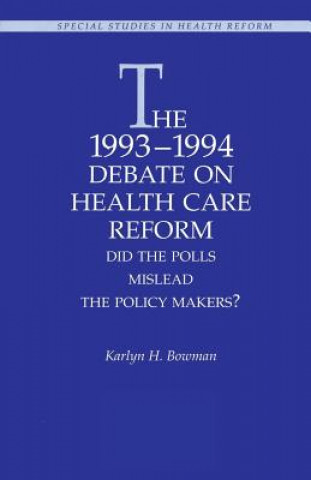 Kniha 1993-1994 Debate on Health Care Reform Karlyn H. Bowman