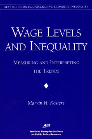 Kniha Wage Levels and Inequality Marvin H. Kosters