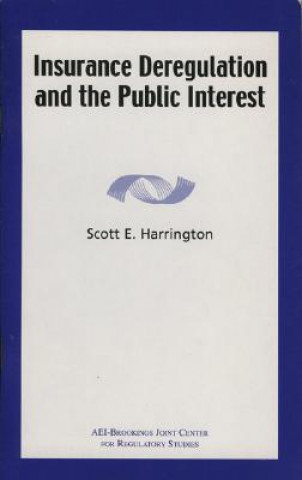 Carte Insurance Deregulation and the Public Interest Scott E. Harrington