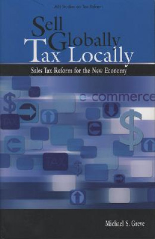 Knjiga Sell Globally, Tax Locally Michael S. Greve