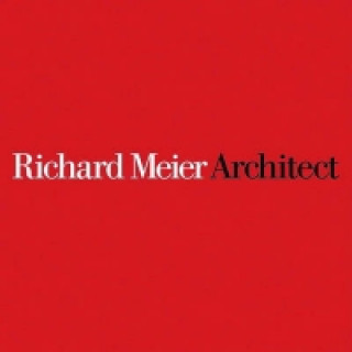 Kniha Richard Meier, Architect Joseph Rykwert