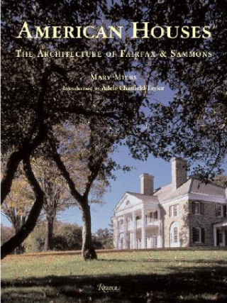 Könyv American Houses: The Architecture of Fairfax & Sammons Mary Miers