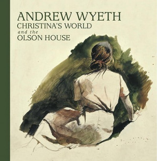 Kniha Andrew Wyeth, Christina's World, and the Olson House Michael K Komanecky