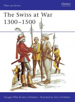 Könyv Swiss at War 1300-1500 Douglas Miller
