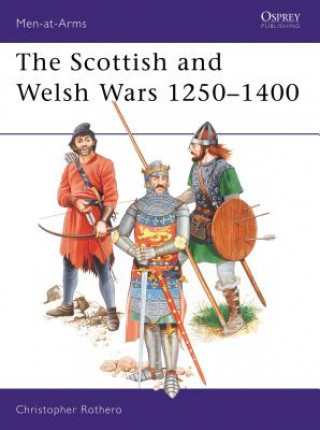 Knjiga Scottish and Welsh Wars 1250-1400 Christopher Rothero