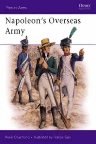 Könyv Napoleon's Overseas Army René Chartrand