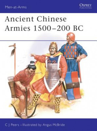 Könyv Ancient Chinese Armies 1500-200 BC C.J. Peers