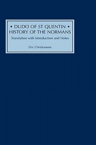 Kniha Dudo of St Quentin: History of the Normans Eric Christiansen
