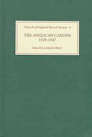Könyv Anglican Canons, 1529-1947 Gerald Bray