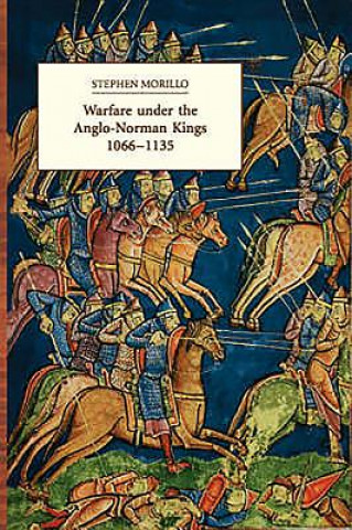 Kniha Warfare under the Anglo-Norman Kings 1066-1135 Stephen Morillo