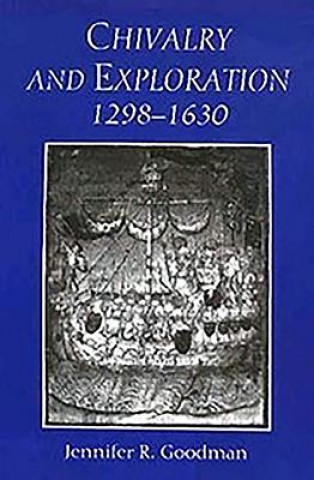 Livro Chivalry and Exploration, 1298-1630 Jennifer Goodman